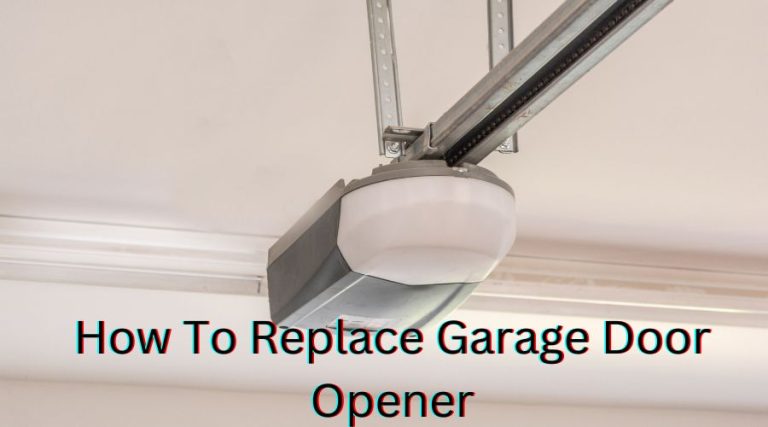 How To Replace Garage Door Opener