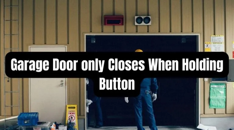 Garage Door only Closes When Holding Button